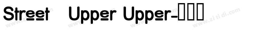 Street   Upper Upper字体转换